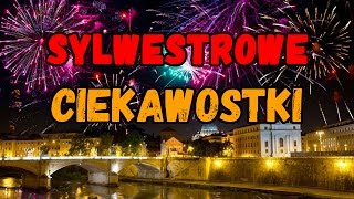 SYLWESTER  CIEKAWOSTKI  Kilka Sylwestrowych Ciekawostek [upl. by Mcculloch]