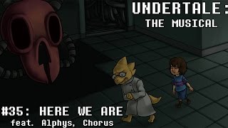 Undertale the Musical  Here We Are [upl. by Aiak]