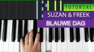 Suzan amp Freek  Blauwe Dag  Piano Tutorial  MIDI Download [upl. by Mcculloch]