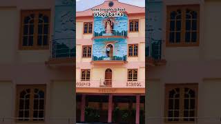 vlogs banka Saint Joseph school banka [upl. by Idonah]