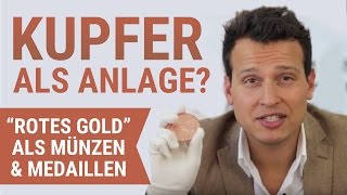 Kupfer als Anlage Das rote Gold als Münzen amp Medaillen KUPFER [upl. by Milewski]