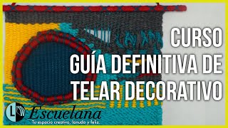 Curso Guía Definitiva de Telar Decorativo Tapicería Creativa paso a paso Escuelana Lana Wolle [upl. by Kreit]