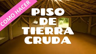 TUTORIAL PISO DE TIERRA con acabado brillante para tu casa de barro o superadobe [upl. by Ahseila]