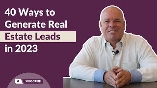 40 Ways to Generate Real Estate Leads in 2023 Ultimate Guide for Realtors and Agents [upl. by Nalyk]