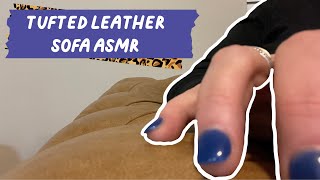 Tufted Leather Sofa ASMR scurrying scratching patting tapping rubbing [upl. by Yrogiarc]