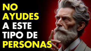 8 TIPOS DE PERSONAS A LAS QUE NO DEBERÍAMOS AYUDAR  Sabiduría para vivir  ESTOICISMO [upl. by Pelaga]