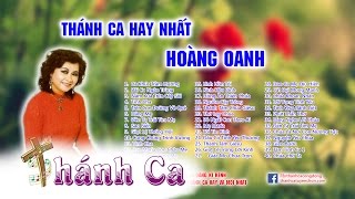 Thánh Ca Hoàng Oanh  Giọng Ca Để Đời Hay Nhất [upl. by Malinin]