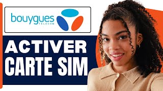 Comment Activer Une Carte Sim Bouygues  En 2024 [upl. by Hnib860]