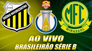 NOVORIZONTINO X MIRASSOL AO VIVO Campeonato Brasileiro Série B 13ª Rodada  NARRAÇÃO [upl. by Hassadah]