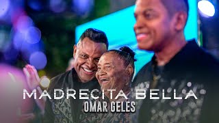 Madrecita Bella Omar Geles [upl. by Vernon]