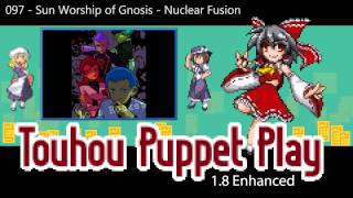 097  Sun Worship of Gnosis  Nuclear Fusion  Touhou Puppet Play Enhanced OST [upl. by Sarette]