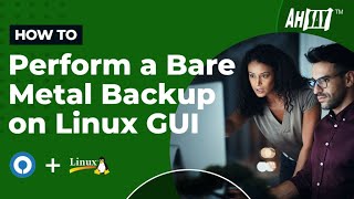 How to perform bare metal backup on Linux GUI [upl. by Ahsimin610]