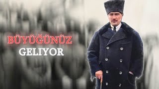 Ayağa kalkın büyüğünüz geliyor  Mustafa Kemal Atatürk edit [upl. by Esele500]