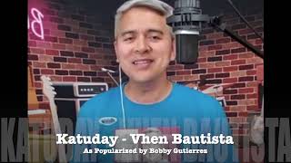 Katuday  Sung by Vhen Bautista [upl. by Adine]