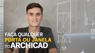 Como Fazer Qualquer Porta ou Janela no ARCHICAD  Esquadrias Personalizadas ARCHICAD [upl. by Lalib]