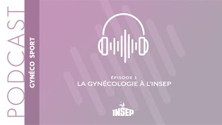 GYNÉCO SPORT  EP01  La gynécologie à lINSEP [upl. by Ahsitan]