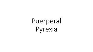 Puerperal Pyrexia  Obstetrics [upl. by Colville815]