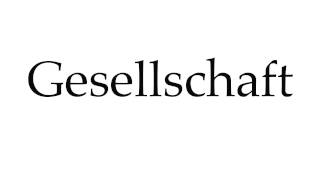 How to Pronounce Gesellschaft [upl. by Peers463]