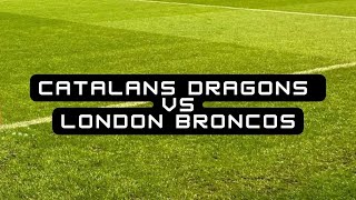 Catalans Dragons vs London Broncos [upl. by Sitof]