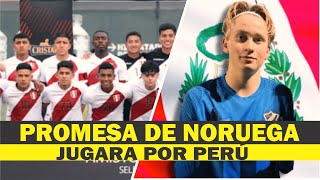 ESTRELLA DE NORUEGA JUGARA POR PERÚ PERÚ SUB 20 LOS ELEGIDOS POR CHEMO DEL SOLAR [upl. by Harutek969]