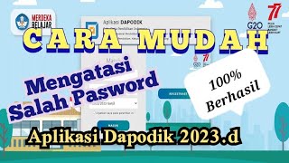 CARA MUDAH MENGATASI SALAH PASSWORD DI APLIKASI DAPODIK 2023d [upl. by Gerlac318]