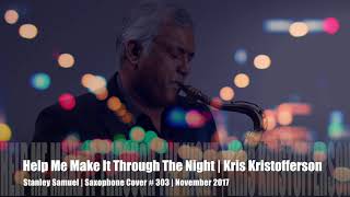 Help Me Make It Through The Night  Kris Kristofferson  Saxophone Coer   303  Stanley Samuel [upl. by Elocel]