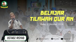 Belajar Tilawatil Quran Bersama Ustadz Irsyad [upl. by Ellenrahs]