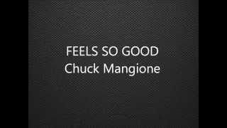 Feels So Good  Chuck Mangione with vocals amp lyrics [upl. by Eisenberg]