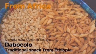 Dabocolo Traditional snack from Ethiopia [upl. by Donell]