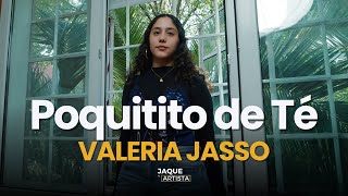 Valeria Jasso  Poquitito de Té  Jaque al Artista [upl. by Beaudoin488]