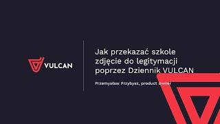 Jak przesłać zdjęcie do Dziennika VULCAN na potrzeby legitymacji [upl. by Tekcirk20]