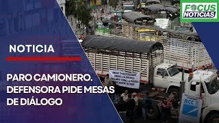 Paro CAMIONERO Defensora IRIS MARÍN Pide MESAS de DIÁLOGO FocusNoticias [upl. by Nelad]