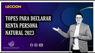 TOPES PARA DECLARAR RENTA AÑO 2023 PASO A PASO [upl. by Limaa94]