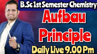 Aufbau Principle bedkdian bsc1stsemester Freeonlineclasses [upl. by Anirt]