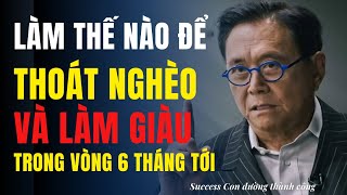 Làm Thế Nào Để Thoát Khỏi Nghèo Và Làm Giàu Trong 6 Tháng Với Nhiều Nguồn Thu Nhập [upl. by Ahsemot]