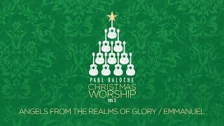 Angels From The Realms Of GloryEmmanuel Lyric Video  Paul Baloche  Official [upl. by Calysta]