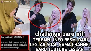 LESLAR KASIH CHALLENGE BARU NIH SOAL NAMA YOUTUBE LESLAR DAN INFO RESMI SOAL INI [upl. by Lanette]