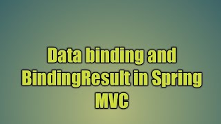 26Data binding and BindingResult in Spring MVC [upl. by Airottiv427]