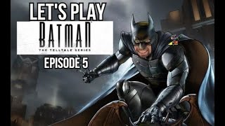 Time for the Epic Finale of Batman The Telltale Series Episode 5 Lets play [upl. by Dazhehs]