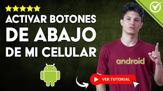 Cómo ACTIVAR LOS BOTONES DE ABAJO en un Celular  📱​ Poner los Botones de Navegación Táctiles ​📱 [upl. by Etnuahc]