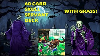 60CARD SKULL SERVANT DECK POST BANLIST FEAT GRASS LOOKS GREENER [upl. by Abrahan]