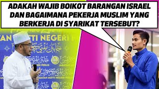 Adakah Wajib Boikot Barangan Israel Dan Bagaimana Pekerja Muslim Yang Berkerja Di Syarikat Tersebut [upl. by Schinica117]