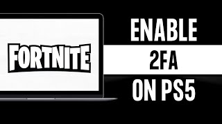 How To Enable Fortnite 2FA on PS5 2024 [upl. by Yud]