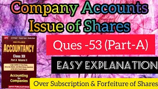 Company AccountsIssue of Shares  Ques53  Over Subscription amp Forfeiture of Shares  Class12 [upl. by Chipman]