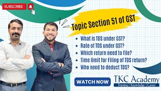 Section 51 TDS under GST Act TKC ACADEMY LEARN FROM CHARTERED ACCOUNTANTS  LEARN EARN [upl. by Samella]