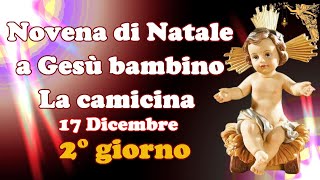 🔴Novena di Natale 2° GIORNO LA CAMICINA 17 DICEMBRE 🙏🙏🙏💖 [upl. by Gambell]