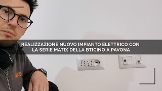 Realizzazione nuovo impianto elettrico con la serie matix della bticino a pavona [upl. by Anuqahs]