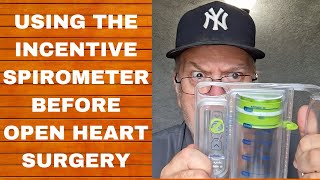 USING THE INCENTIVE SPIROMETER BEFORE OPEN HEART SURGERY TRIPLE BYPASS CONGESTIVE HEART FAILURE [upl. by Notserk191]