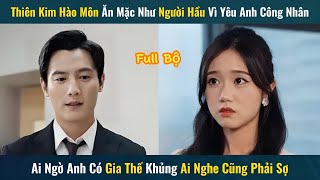 Cặp đôi giả Nghèo đi xem mắt không ngờ khi biết gia thế khủng của nhau [upl. by Yeffej]