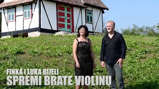 Finka i Luka Bijeli  Spremi Brate Violinu Official Music Video 2018 [upl. by Collin]